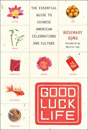 Book Good Luck Life: The Essential Guide to Chinese American Celebrations and Culture free