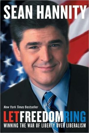 Book Let Freedom Ring: Winning the War of Liberty over Liberalism free