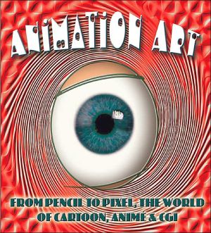 Book Animation Art: From Pencil to Pixel, the World of Cartoon, Anime, and CGI free