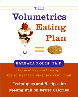 Book The Volumetrics Eating Plan: Techniques and Recipes for Feeling Full on Fewer Calories (Volumetrics series) free