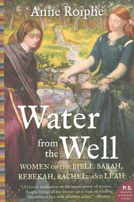 Book Water from the Well: Women of the Bible: Sarah, Rebekah, Rachel, and Leah free