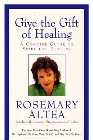 Book Give the Gift of Healing: A Concise Guide to Spiritual Healing free