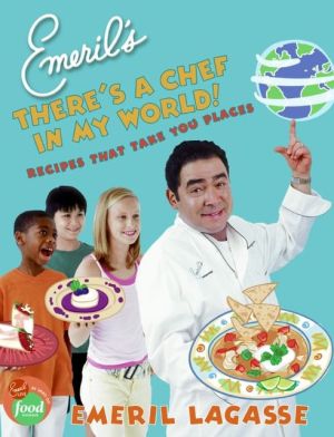 Book Emeril's There's a Chef in My World!: Recipes That Take You Places free