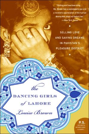 Book The Dancing Girls of Lahore: Selling Love and Saving Dreams in Pakistan's Pleasure District free