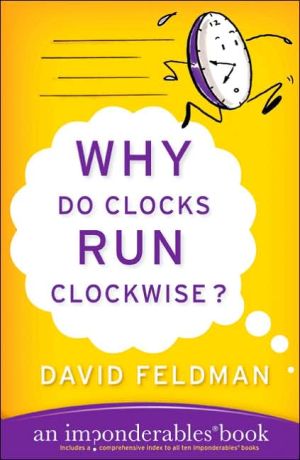 Book Why Do Clocks Run Clockwise?: An Imponderables Book (Imponderables Series, 2) free