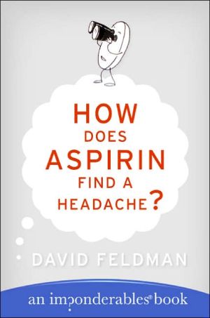 Book How Does Aspirin Find a Headache? (Imponderables Series) free