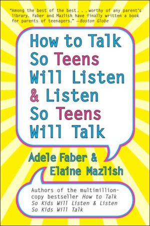 Book How to Talk So Teens Will Listen and Listen So Teens Will Talk free