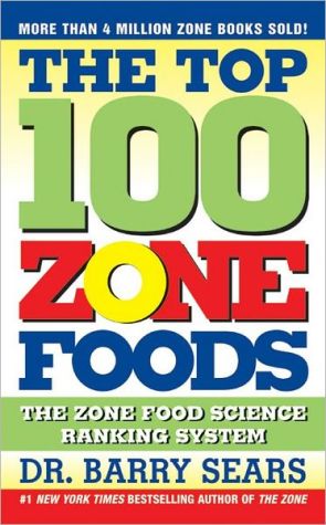 Book The Top 100 Zone Foods: The Zone Food Science Ranking System free