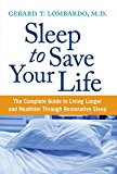 Book Sleep to Save Your Life: The Complete Guide to Living Longer and Healthier Through Restorative Sleep free