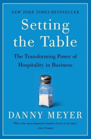 Book Setting the Table: The Transforming Power of Hospitality in Business free