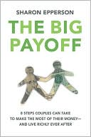 Book The Big Payoff: 8 Steps Couples Can Take to Make the Most of Their Money--and Live Richly Ever After free