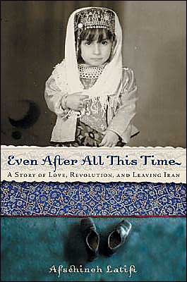 Book Even After All This Time: A Story of Love, Revolution, and Leaving Iran free