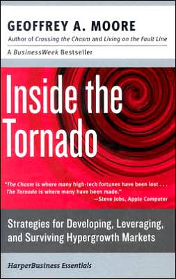 Book Inside the Tornado: Strategies for Developing, Leveraging, and Surviving Hypergrowth Markets (Collins Business Essentials) free