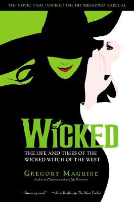 Book Wicked: The Life and Times of the Wicked Witch of the West (Musical Tie-in Edition) free