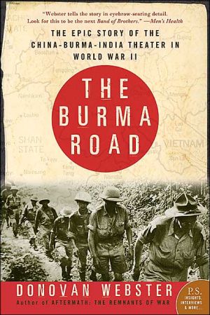 Book The Burma Road: The Epic Story of the China-Burma-India Theater in World War II (P.S.) free