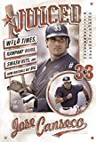 Book Juiced: Wild Times, Rampant 'Roids, Smash Hits, and How Baseball Got Big free