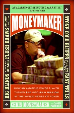 Book Moneymaker: How an Amateur Poker Player Turned $40 into $2.5 Million at the World Series of Poker free