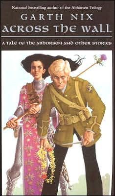 Book Across the Wall: A Tale of the Abhorsen and Other Stories free