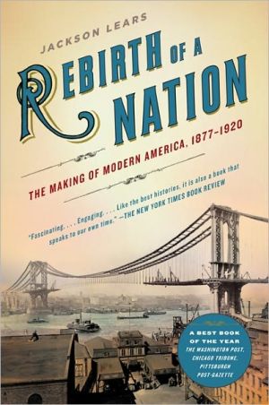 Book Rebirth of a Nation: The Making of Modern America, 1877-1920 (American History) free