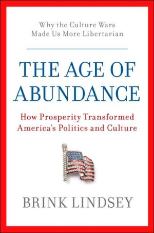 Book The Age of Abundance: How Prosperity Transformed America's Politics and Culture free