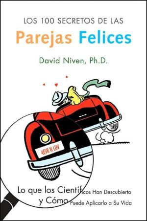 Book Los 100 Secretos de las Parejas Felices: Lo Que los Cientificos Han Descubierto y Como Puede Aplicarlo a Su Vida (Spanish Edition) free