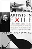 Book Artists in Exile: How Refugees from Twentieth-Century War and Revolution Transformed the American Performing Arts free