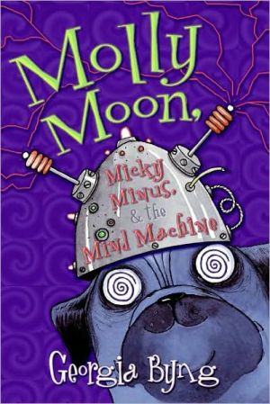 Book Molly Moon, Micky Minus, & the Mind Machine free
