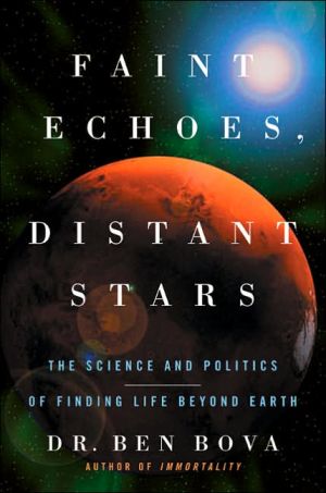 Book Faint Echoes, Distant Stars: The Science and Politics of Finding Life Beyond Earth free