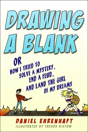 Book Drawing a Blank: Or How I Tried to Solve a Mystery, End a Feud, and Land the Girl of My Dreams free