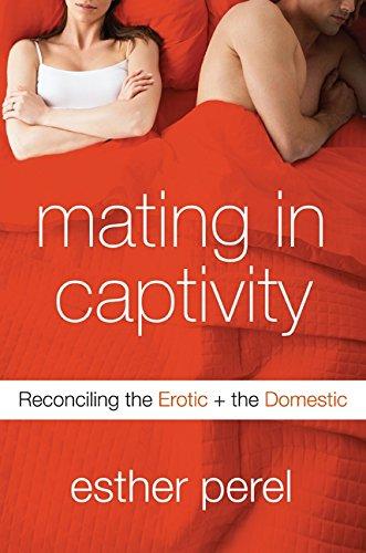 Book Mating in Captivity: Reconciling the Erotic and the Domestic free