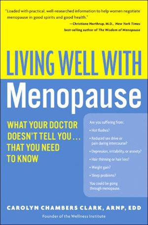 Book Living Well with Menopause: What Your Doctor Doesn't Tell You. . . That You Need To Know (Living Well (Collins)) free