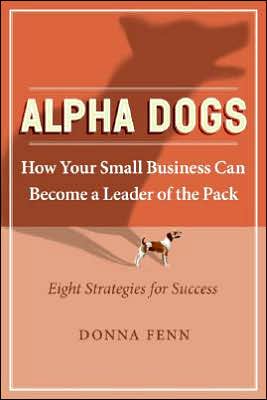 Book Alpha Dogs: How Your Small Business can become a Leader of the Pack free