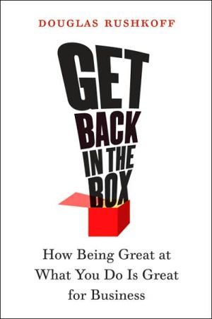 Book Get Back in the Box: How Being Great at What You Do Is Great for Business free