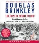 Book The Boys of Pointe du Hoc CD: Ronald Reagan, D-Day, and the U.S. Army 2nd Ranger Battalion free