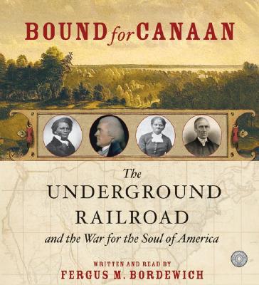 Book Bound for Canaan: The Underground Railroad and the War for the Soul of America free