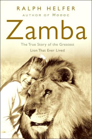 Book Zamba: The True Story of the Greatest Lion That Ever Lived free