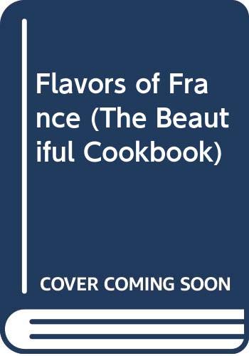 Book Flavors of France (The Beautiful Cookbook) free