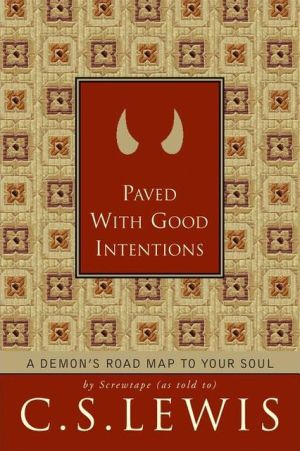 Book Paved with Good Intentions: A Demon's Road Map to Your Soul free