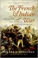 Book The French and Indian War: Deciding the Fate of North America free