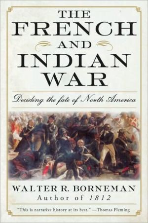 Book The French and Indian War: Deciding the Fate of North America free