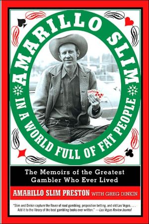 Book Amarillo Slim in a World Full of Fat People: The Memoirs of the Greatest Gambler Who Ever Lived free