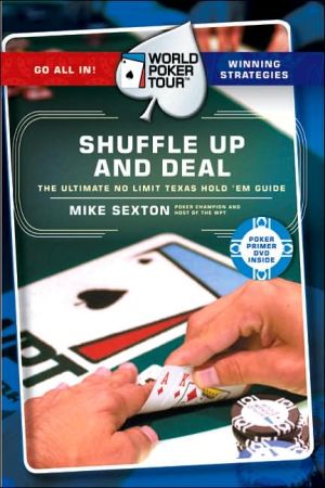 Book Shuffle Up and Deal: The Ultimate No Limit Texas Hold 'em Guide (World Poker Tour) free