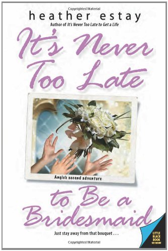 Book It's Never Too Late to Be a Bridesmaid: Angie's Second Adventure free