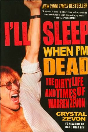 Book I'll Sleep When I'm Dead: The Dirty Life and Times of Warren Zevon free