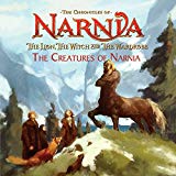 Book The Lion, the Witch and the Wardrobe: The Creatures of Narnia (Chronicles of Narnia) free