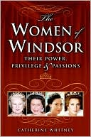Book The Women of Windsor: Their Power, Privilege, and Passions free