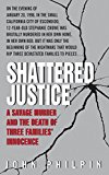 Book Shattered Justice: A Savage Murder and the Death of Three Families' Innocence (True Crime (Avon Books)) free