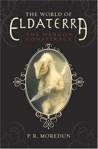 Book The World of Eldaterra, Volume One: The Dragon Conspiracy free