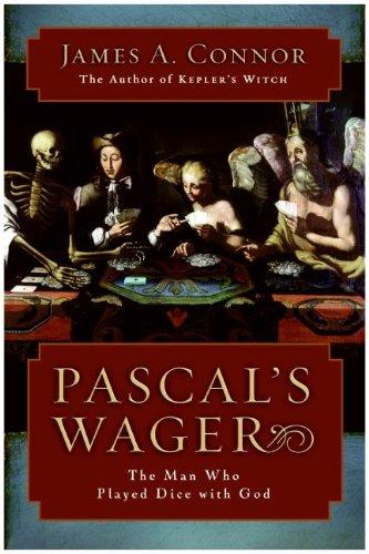 Book Pascal's Wager: The Man Who Played Dice with God free