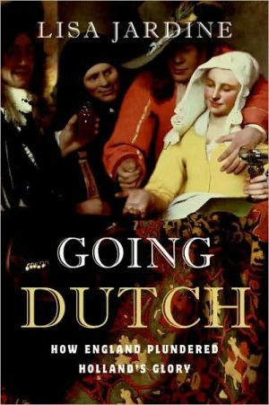 Book Going Dutch: How England Plundered Holland's Glory free